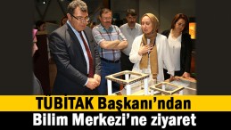 TÜBİTAK Başkanı Bilim Merkezi’nde