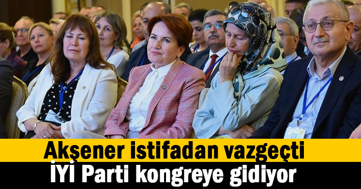 İYİ Parti kongreye gidiyor