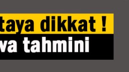 Yeni haftaya dikkat!