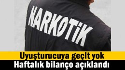 1 haftalık uyuşturucu bilançosu
