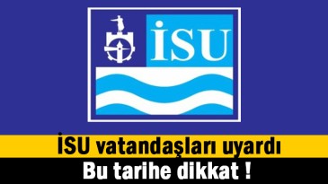 İSU’dan uyarı