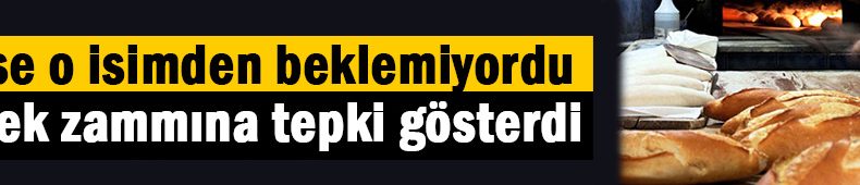 Ekmek zammına böyle tepki gösterdi