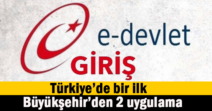 Türkiye’de ilk kez uygulanıyor