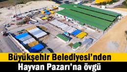 Hayvan Pazarı’na övgü