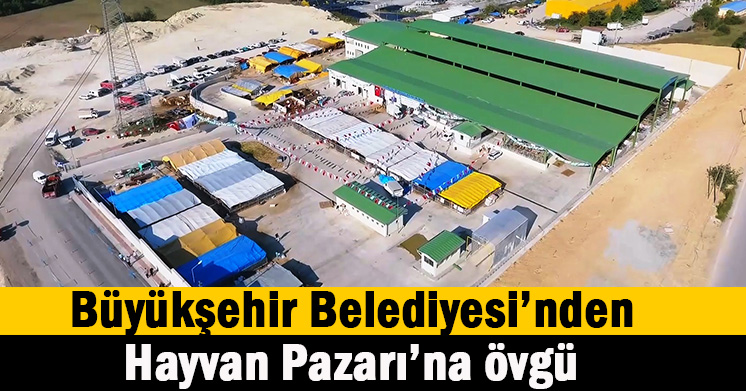 Hayvan Pazarı’na övgü