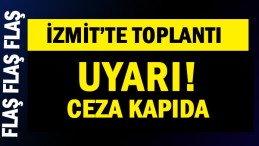 İzmit’te uyarı