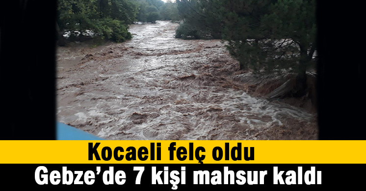 Gebze’de 10 kişi mahsur kaldı
