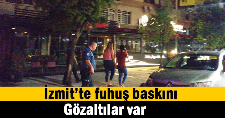 İzmit’te fuhuş baskını