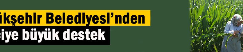 Çiftçiye büyük destek