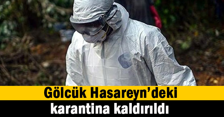 Karantina kaldırıldı