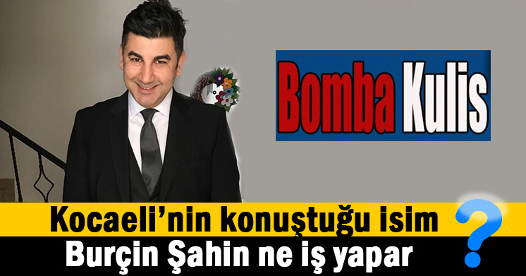 Burçin Şahin ne iş yapar?