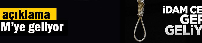 Destici’den İDAM çıkışı