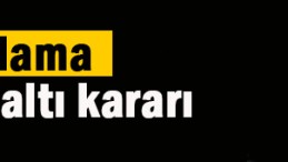 9 Binbaşı’ya gözaltı kararı