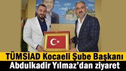 TÜMSİAD’tan Eryarsoy’a hayırlı olsun ziyareti