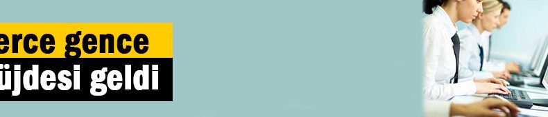 Üniversite mezunlarına müjde