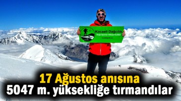 17 Ağustos anısına tırmandılar