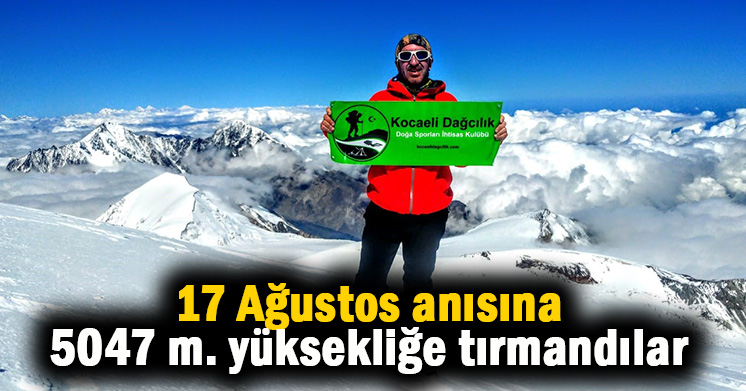 17 Ağustos anısına tırmandılar