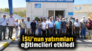 Eğitimciler İSU yatırımlarını inceledi