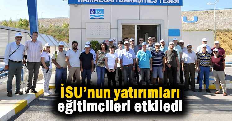 Eğitimciler İSU yatırımlarını inceledi