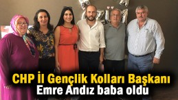 CHP İl Gençlik Kolları Başkanı Andız baba oldu
