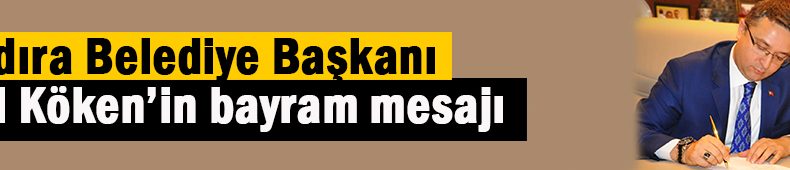 Başkan Köken’in bayram mesajı