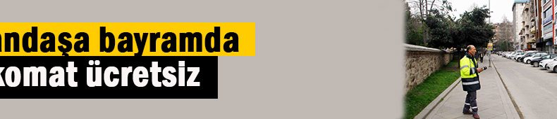 Bayramda ücretsiz