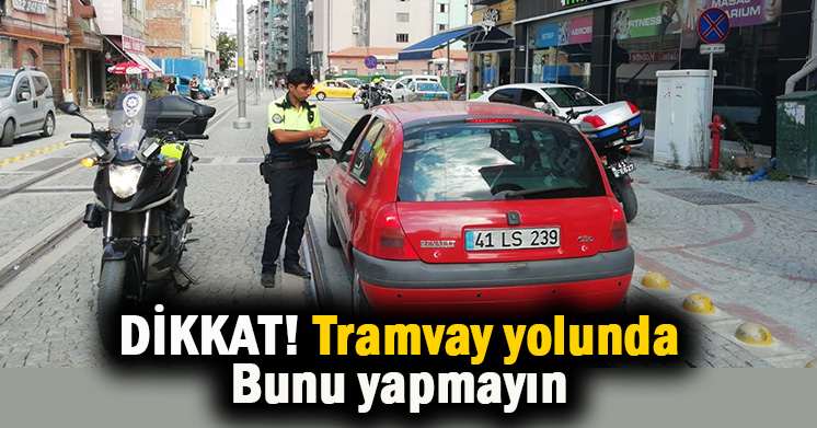 Dikkat! Ceza yemeyin