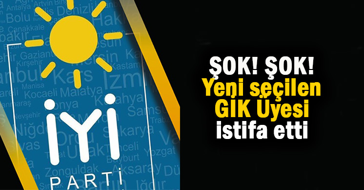 İYİ Parti’de yine istifa var