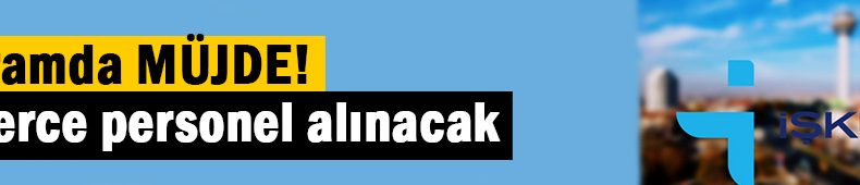 Binlerce personel alınacak