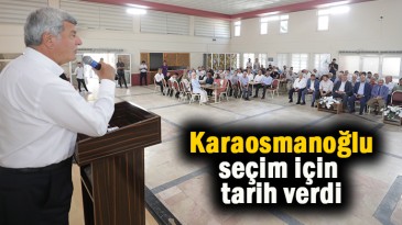 Karaosmanoğlu yerel seçim için tarih verdi