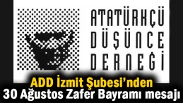 ADD İzmit Şubesi’nden 30 Ağustos mesajı
