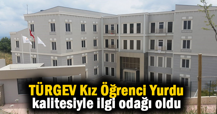 Türgev Kocaeli Kız Öğrenci Yurdu kalitesiyle ilgi odağı oluyor