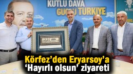 Körfez’den Ak Parti İl Başkanı Eryarsoy’a ziyaret