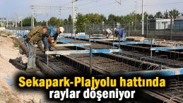 Sekapark-Plajyolu tramvay hattında raylar döşeniyor