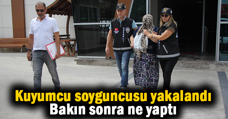 Kuyumcu soyguncusu yakalandı