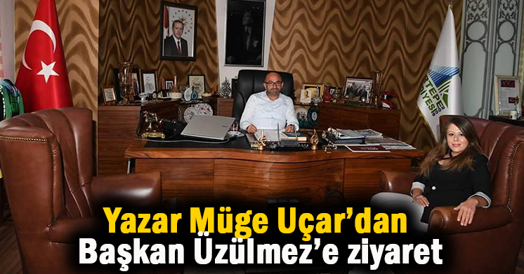 Yazar Müge Uçar’dan Üzülmez’e ziyaret