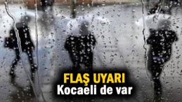 Uyarı geldi, Kocaeli de var