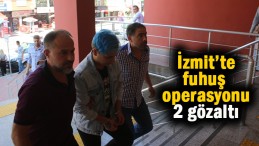 İzmit’te fuhuş operasyonu