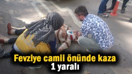 Fevziye camii önünde kaza