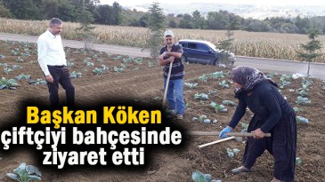 Başkan çiftçiyi bahçede ziyaret etti