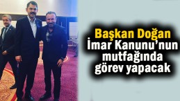 Başkan Doğan Çevre ve Şehircilik Bakanlığı tarafından görevlendirildi