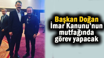 Başkan Doğan Çevre ve Şehircilik Bakanlığı tarafından görevlendirildi