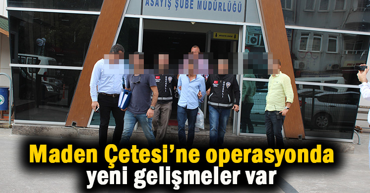 Maden Çetesi çökertildi
