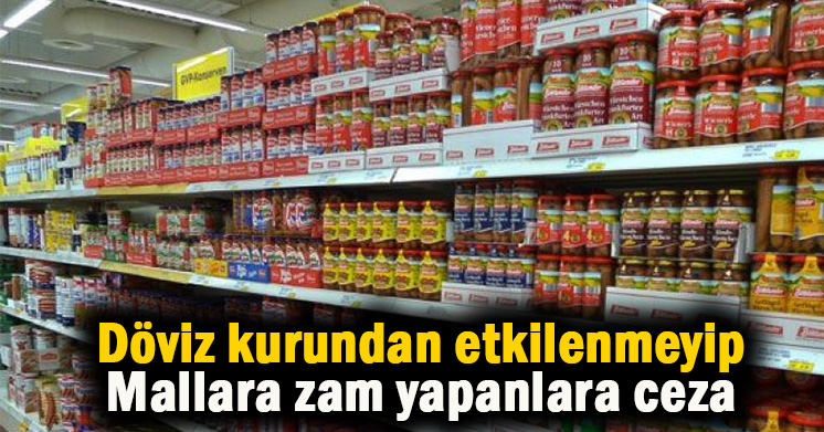 Haksız fiyat artışı yapanlara ceza