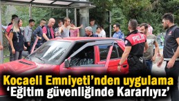 ‘Eğitim Güvenliğinde Kararlıyız’ uygulaması