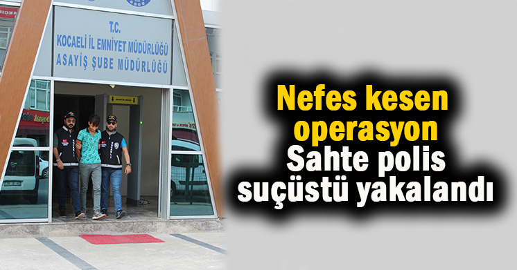 Sahte polis tutuklandı