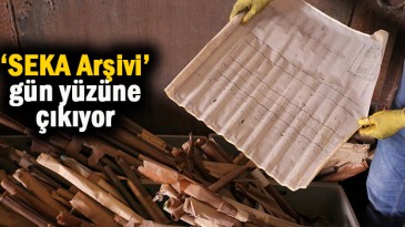 ‘SEKA Arşivi’ gün yüzüne çıkıyor