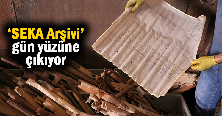 ‘SEKA Arşivi’ gün yüzüne çıkıyor