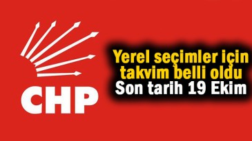 CHP’de takvim belli oldu