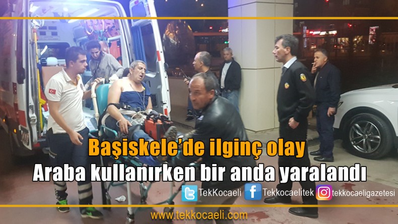 Arabayı kullanan şoför bir anda yaralandı